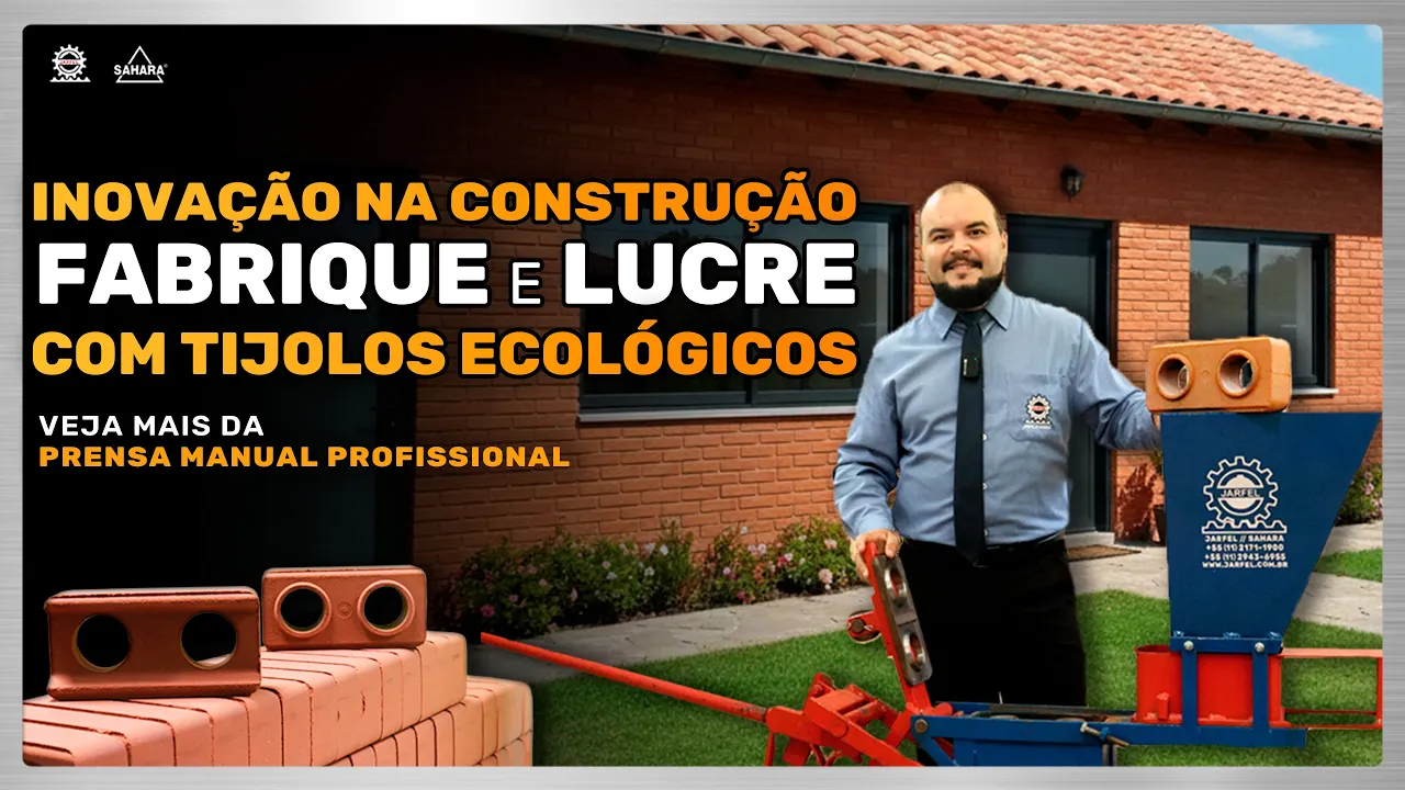 Prensa Manual: FABRIQUE TIJOLOS ECOLÓGICOS E INOVE AS CONSTRUÇÕES NA SUA REGIÃO - Jarfel // Sahara